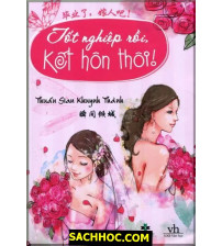 Tốt Nghiệp Rồi Kết Hôn Thôi