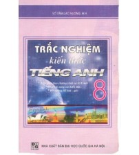 Trắc Nghiệm Kiến Thức Tiếng Anh 8 - Võ Tâm Lạc Hương