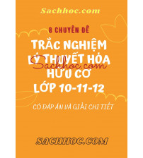 Trắc nghiệm lý thuyết hóa hữu cơ lớp 10,11,12 - 8 chuyên đề