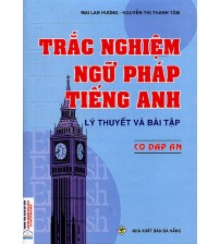 Trắc nghiệm ngữ pháp tiếng anh có đáp án - Mai Lan Hương (Lý thuyết và Bài tập)