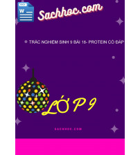 Trắc Nghiệm Sinh 9 Bài 18- Protein Có Đáp Án