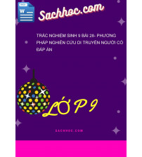Trắc Nghiệm Sinh 9 Bài 28- Phương Pháp Nghiên Cứu Di Truyền Người Có Đáp Án