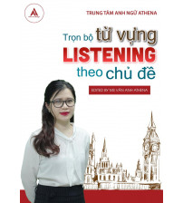 Trọn bộ từ vựng listening theo chủ đề - Vân Anh