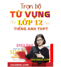 Trọn bộ từ vựng lớp 12 tiếng anh THPT Quốc Gia