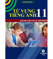 Từ vựng tiếng anh 11 chương trình mới - Lê Công Đức