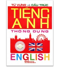 Từ Vựng Và Cấu Trúc Tiếng Anh Thông Dụng