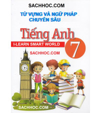 Từ vựng và ngữ pháp chuyên sâu tiếng anh 7  i-Learn Smart World