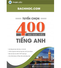Tuyển chọn 400 bài Đọc hiểu Tiếng Anh - Phạm Liễu