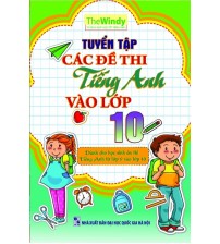 Tuyển tập các đề thi Tiếng Anh vào lớp 10 - The Windy