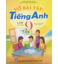 Vở bài tập Tiếng Anh 9 tập 1,2 (Chương trình mới)