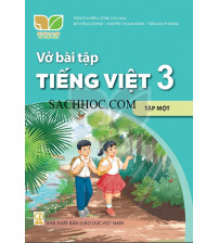 Vở bài tập Tiếng việt 3 Tập 1,2 - Kết nối tri thức với cuộc sống