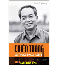 Võ Nguyên Giáp - Chiến Thắng Bằng Mọi Giá
