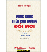 Vững Bước Trên Con Đường Đổi Mới - Tập 1 (2011 - 2014)